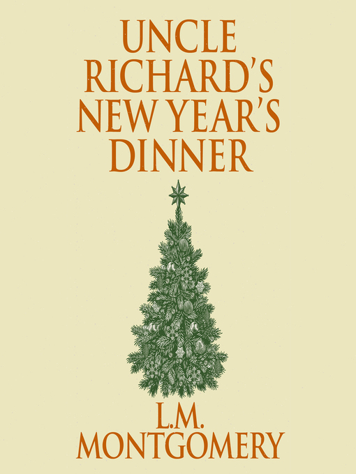 Title details for Uncle Richard's New Year's Dinner by L. M. Montgomery - Wait list